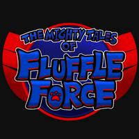 The Mighty Tales of FluffleForce (The Show Itself)