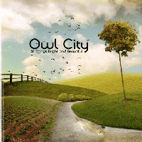 Owl City - All Things Bright and Beautiful