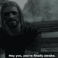 Hey, You. You're Finally Awake.