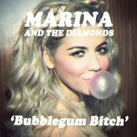 Marina And The Diamonds - Bubblegum Bitch