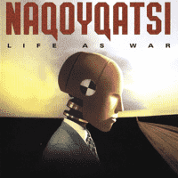 Naqoyqatsi: Life as War (2002)