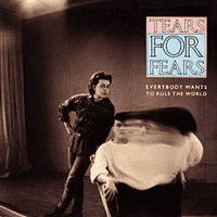 Tears for Fears - Everybody Wants to Rule the World