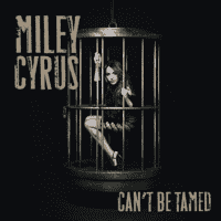 Miley Cyrus - Can't Be Tamed