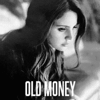 Lana Del Rey - Old Money