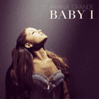 Ariana Grande - Baby I