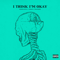 Machine Gun Kelly, YUNGBLUD, Travis Barker - I Think I'm OKAY