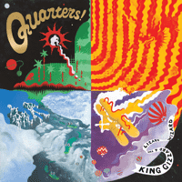 King Gizzard & The Lizard Wizard – Quarters!