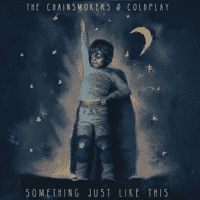 The Chainsmokers & Coldplay - Something Just Like This