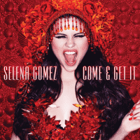 Selena Gomez - Come & Get It