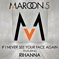 Maroon 5 - If I Never See Your Face Again