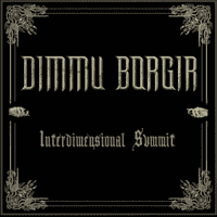 DIMMU BORGIR - Interdimensional Summit