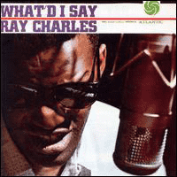 Ray Charles - What'd I Say