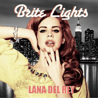 Lana Del Rey - Brite Lites