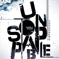 UNSTOPPABLE - RAISE A SUILEN