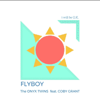 FlyBoy & The Onyx Twins - I Will Be Ok (ft. Coby Grant)