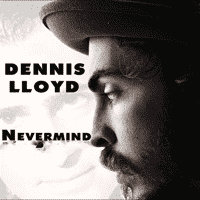 Dennis Lloyd - NEVERMIND