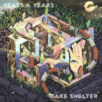 Years & Years - Take Shelter