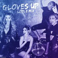 Little Mix - Gloves Up