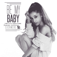 Ariana Grande - Be My Baby