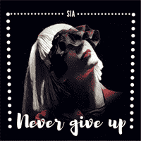 Sia - Never Give Up