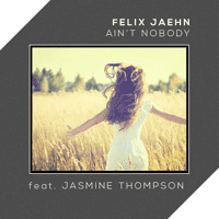 Felix Jaehn feat. Jasmine Thompson - Ain't Nobody (Loves Me Better)