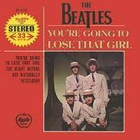 The Beatles - You're Going to Lose That Girl