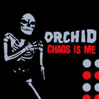 Orchid - Chaos Is Me