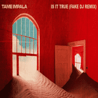 Tame Impala - Is It True