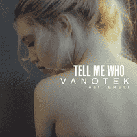 Vanotek feat. Eneli - Tell Me Who