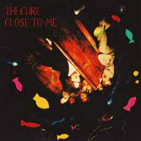 The Cure - Close to Me