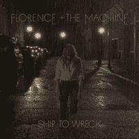 Florence + the Machine - Ship to Wreck