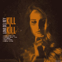 Lana Del Rey - Kill Kill