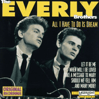 Everly Brothers - All I Have To Do Is Dream