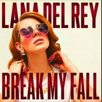 Lana Del Rey - Break My Fall