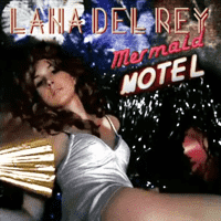 Lana Del Rey - Mermaid Motel