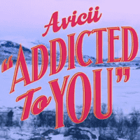 Avicii - Addicted To You