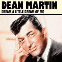 Dean Martin - Dream A Little Dream Of Me