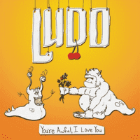 Ludo - Love me Dead