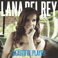 Lana Del Rey - Beautiful Player