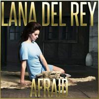 Lana Del Rey - Afraid