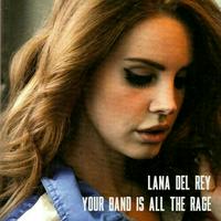 Lana Del Rey - Your Brand Is All The Rage