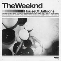 The Weeknd - House of Balloons / Glass Table Girls