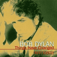 Bob Dylan - Things Have Changed