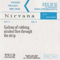 Nirvana - Gallons of Rubbing Alcohol Flow Through the Strip