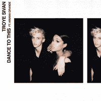 Troye Sivan - Dance To This (feat. Ariana Grande)