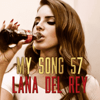 Lana Del Rey - My Song 57