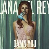 Lana Del Rey - Damn You (American Dream)