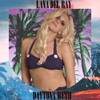 Lana Del Rey - Daytona Meth