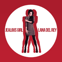 Lana Del Rey - Jealous Girl