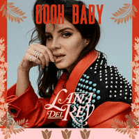 Lana Del Rey - Oooh Baby